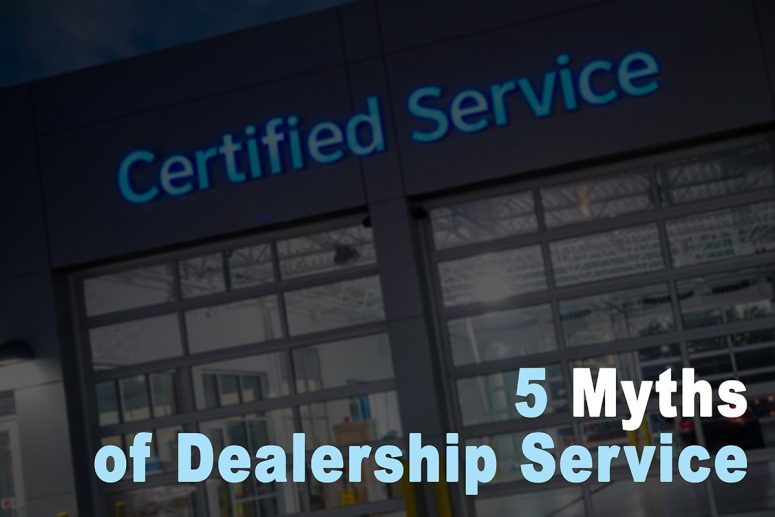 5 Myths of Dealership Service
