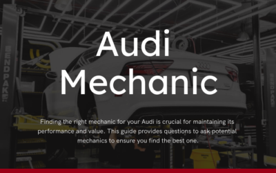 How to Choose the Right Audi Mechanic in Dallas: 12 Key Questions Every Owner Should Ask