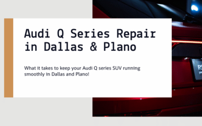 Audi Q Series Repair in Dallas & Plano