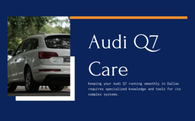 Audi Q7 Mechanic & Repair in Dallas TX