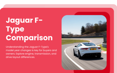 Jaguar F-Type Model Year Comparison for Buyers and Owners